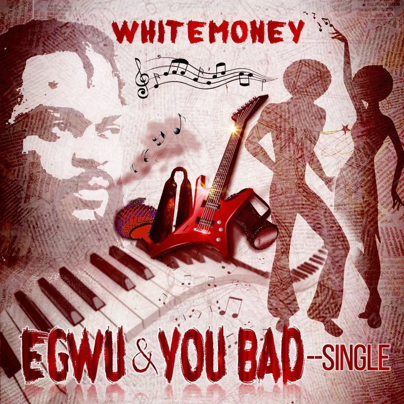 Egwu & You Bad — Whitemoney album artwork